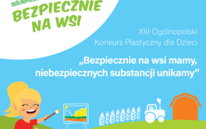 Zdjęcie do Rozstrzygnięcie konkursu "Bezpiecznie na wsi mamy, niebezpiecznych substancji unikamy"