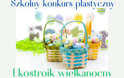 Zdjęcie do Konkurs plastyczny "Ekostroik wielkanocny"