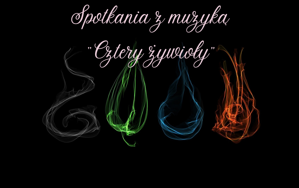 Zdjęcie do Spotkania z muzyką "Cztery żywioły"