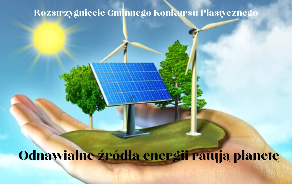 Zdjęcie do Rozstrzygnięcie Gminnego Konkursu Plastycznego "Odnawialne źr&oacute;dła energii ratują planetę"