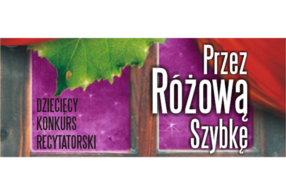 Zdjęcie do Konkurs recytatorski "Przez r&oacute;żową szybkę"