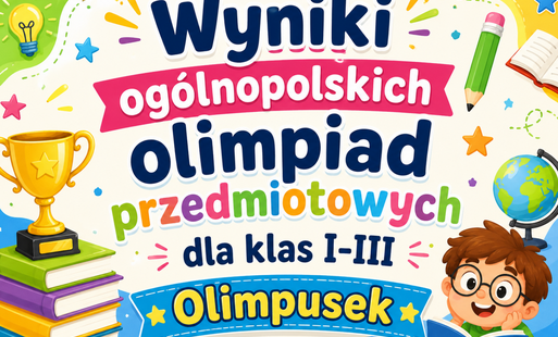Zdjęcie do Wyniki og&oacute;lnopolskich olimpiad przedmiotowych dla klas I-III "Olimpusek"